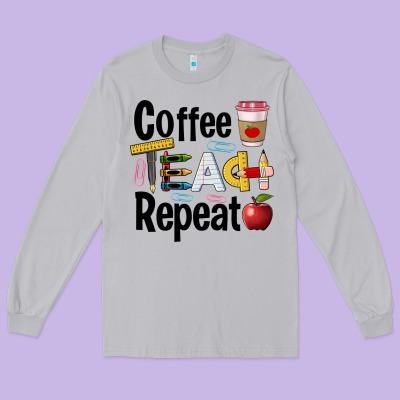 Coffee Teach Repeat Long Sleeve Tee Designed By Barkaloodesign