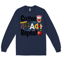 Navy coffee teach repeat Long Sleeve Tee - BarkalooDesign