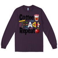 Plum coffee teach repeat Long Sleeve Tee - BarkalooDesign