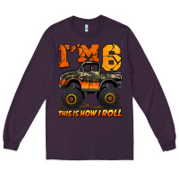 Plum i'm six this is how i roll monster truck birthday Long Sleeve Tee - Jasminsmagicworld