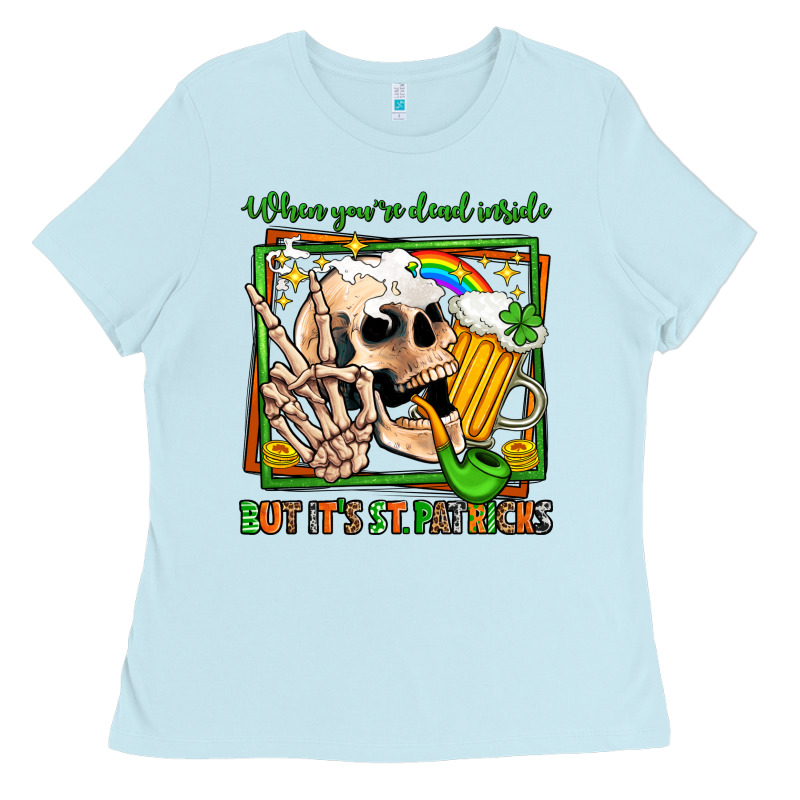When You're Dead Inside But It's St Patricks Ladies Tee by Jasminsmagicworld | Teevron