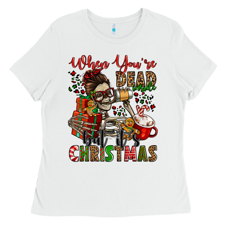 When You're Dead Inside But It's Christmas Ladies Tee by Jasminsmagicworld | Teevron