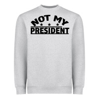 Not My President Heavyweight Sweatshirt | Teevron