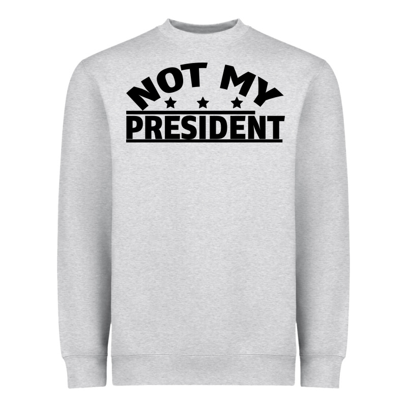 Not My President Heavyweight Sweatshirt by Bettercallsaul | Teevron