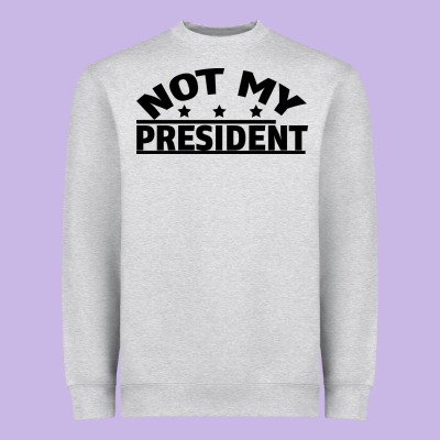 Not My President Heavyweight Sweatshirt Designed By Bettercallsaul