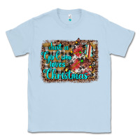 Dusty Blue just a girl who loves christmas Classic Tee - JahusDesignShop