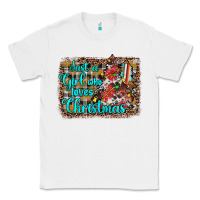 White just a girl who loves christmas Classic Tee - JahusDesignShop