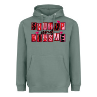 Sage Shut up and kiss me Heavyweight Hoodie - FaDigitalArtStudio