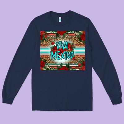 Viva Mexico Long Live Mexico Long Sleeve Tee Designed By Jasminsmagicworld