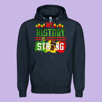 My History Is Strong Zipper Hoodie Designed By Cowgirlartshop