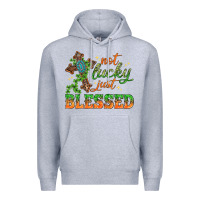 Heather Grey Not lucky just Blessed with Cross St. Patricks day Premium Hoodie - HowdyJamesFarm