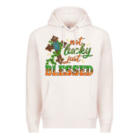 Pale Pink Not lucky just Blessed with Cross St. Patricks day Premium Hoodie - HowdyJamesFarm