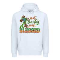 White Not lucky just Blessed with Cross St. Patricks day Premium Hoodie - HowdyJamesFarm