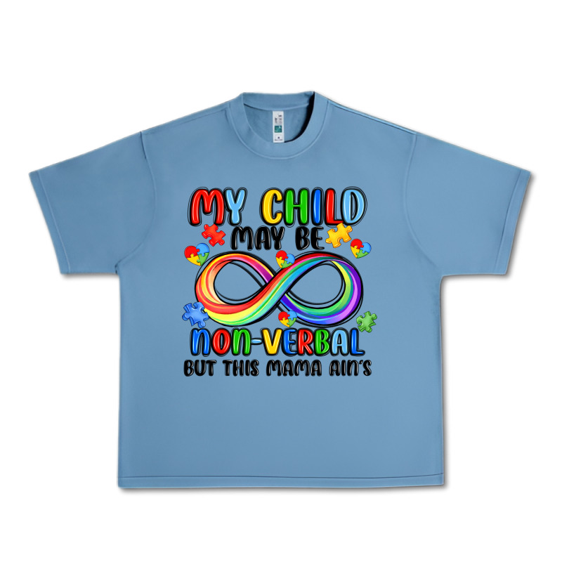 My Child May Be Non Verbal But This Mama Ain's Urban Heavy Tee by JahusDesignShop | Teevron