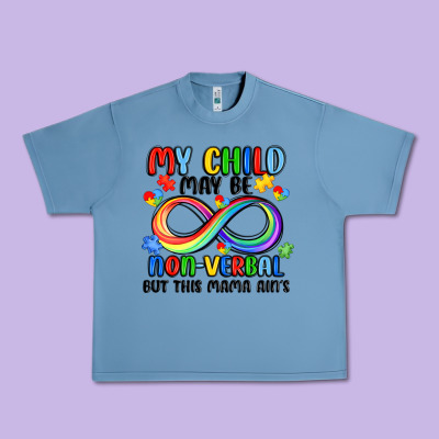My Child May Be Non Verbal But This Mama Ain's Urban Heavy Tee Designed By Jahusdesignshop