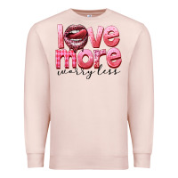 Pale Pink Love more worry less Premium Sweatshirt - FaDigitalArtStudio