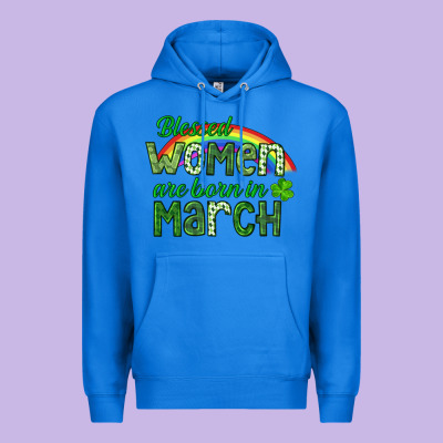 Blessed Women Are Born In March Premium Hoodie Designed By Cowgirlartshop