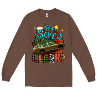 Chestnut you serious clark with christmas car Long Sleeve Tee - Jasminsmagicworld