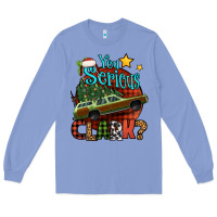 Colony Blue you serious clark with christmas car Long Sleeve Tee - Jasminsmagicworld