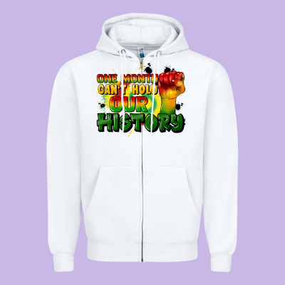 One Month Cant Hold Our History Zipper Hoodie Designed By Cowgirlartshop