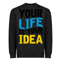 Black YOUR LIFE YOUR IDEA V2 Heavyweight Sweatshirt - Bettercallsaul