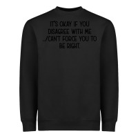 Black It's Okay If You Disagree With Me Heavyweight Sweatshirt - Bettercallsaul