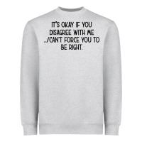 It's Okay If You Disagree With Me Heavyweight Sweatshirt | Teevron