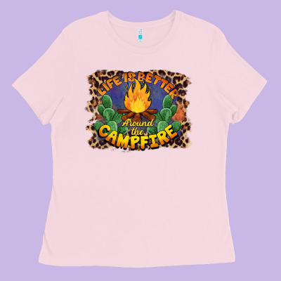 Life Is Better Around The Campfire Ladies Tee Designed By Barkaloodesign