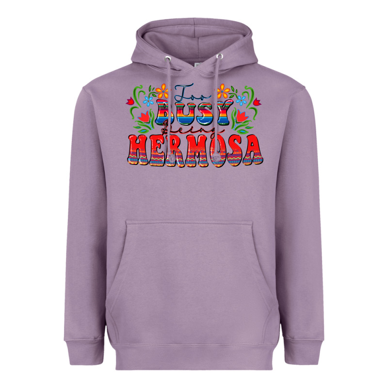 Too Busy Being Hermosa Heavyweight Hoodie by FaDigitalArtStudio | Teevron