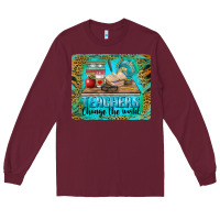 Burgundy teachers change the world mousepad Long Sleeve Tee - BarkalooDesign