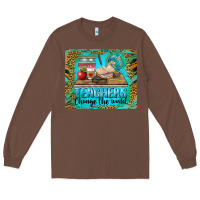Chestnut teachers change the world mousepad Long Sleeve Tee - BarkalooDesign