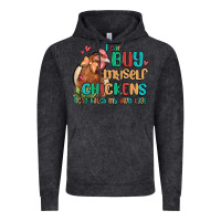 I Can Buy Myself Chickens I Can Hatch My Own Eggs Vintage Hoodie | Teevron