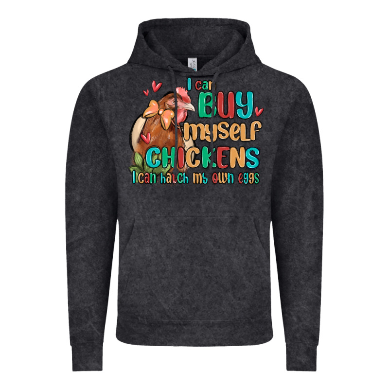 I Can Buy Myself Chickens I Can Hatch My Own Eggs Vintage Hoodie by MaliasSmallBusiness | Teevron