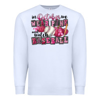 White In October We Wear Pink And Watch Baseball Premium Sweatshirt - FaDigitalArtStudio