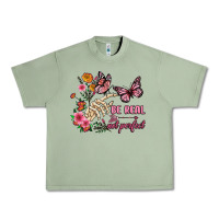 Oil Green be real not perfect Urban Heavy Tee - JahusDesignShop