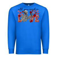 True Royal Skeleton all you need is love Premium Sweatshirt - FaDigitalArtStudio