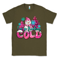 Army Green im so freaking cold pink christmas snowman Classic Tee - MaliasSmallBusiness