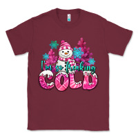Burgundy im so freaking cold pink christmas snowman Classic Tee - MaliasSmallBusiness