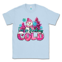 Dusty Blue im so freaking cold pink christmas snowman Classic Tee - MaliasSmallBusiness