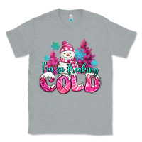 Heather Grey im so freaking cold pink christmas snowman Classic Tee - MaliasSmallBusiness