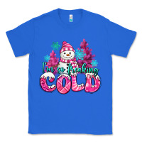 True Royal im so freaking cold pink christmas snowman Classic Tee - MaliasSmallBusiness