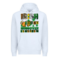 White Irish today hungover tomorrow Premium Hoodie - CowGirlArtShop