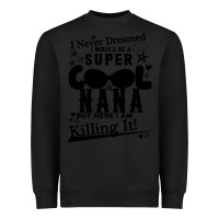 Black I Never Dreamed I Would Be A Super Cool Nana Heavyweight Sweatshirt - Bettercallsaul