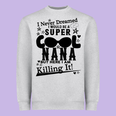 I Never Dreamed I Would Be A Super Cool Nana Heavyweight Sweatshirt Designed By Bettercallsaul
