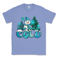 Colony Blue im so freaking cold snowman Classic Tee - MaliasSmallBusiness