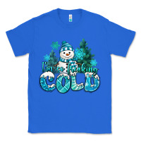 True Royal im so freaking cold snowman Classic Tee - MaliasSmallBusiness