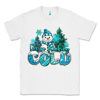 White im so freaking cold snowman Classic Tee - MaliasSmallBusiness