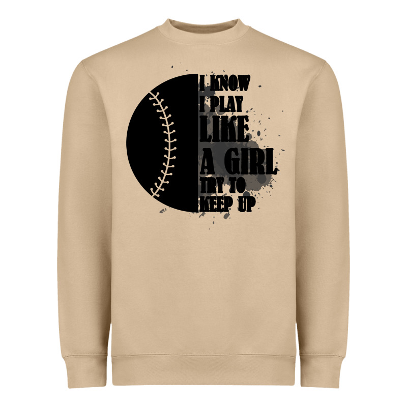 I Know I Play Like A Girl Try To Keep Up Heavyweight Sweatshirt by Bettercallsaul | Teevron