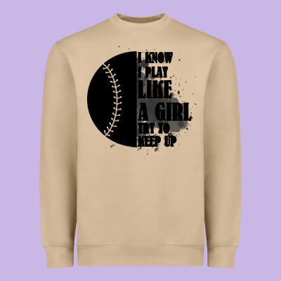 I Know I Play Like A Girl Try To Keep Up Heavyweight Sweatshirt Designed By Bettercallsaul