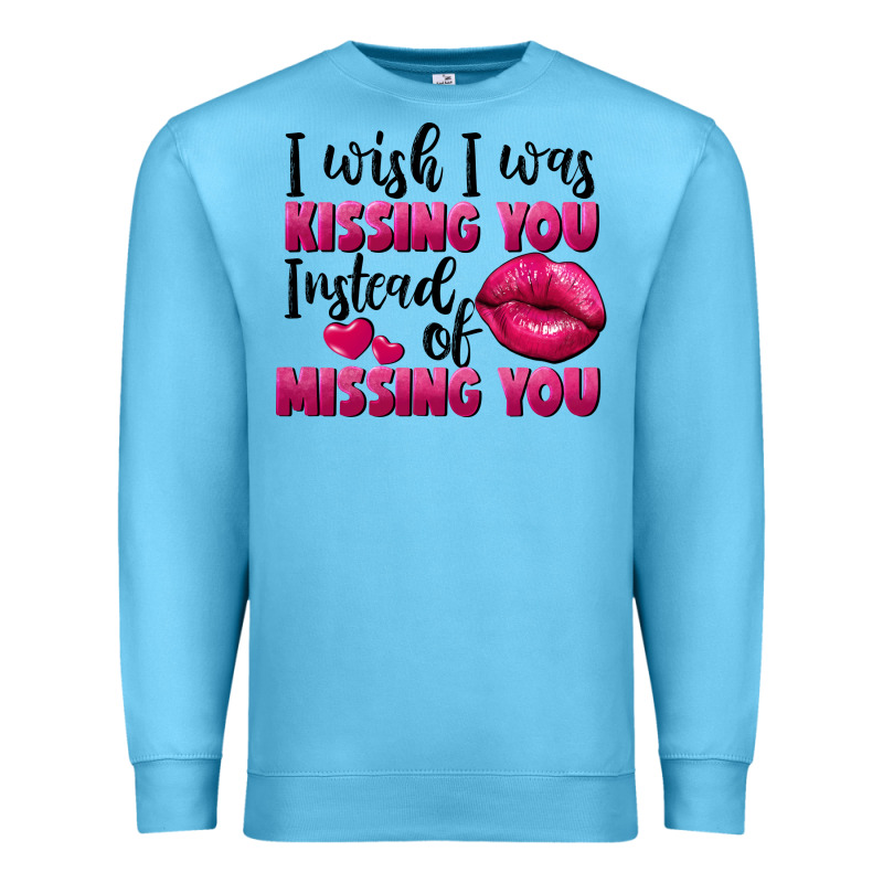 I Wish I Was Kissing You Instead Of Missing You Premium Sweatshirt by FaDigitalArtStudio | Teevron